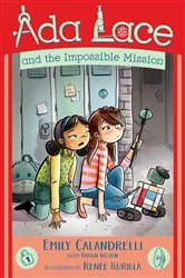 Book cover of Ada Lace and the Impossible Mission by Emily Calandrelli