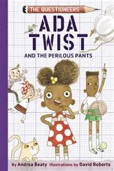 Book cover of Ada Twist and the Perilous Pants by Andrea Beaty