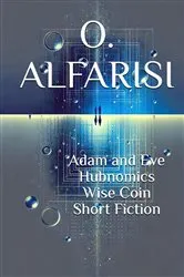 Book cover of Adam and Eve Hubnomics Wise Coin Short Fiction by O. Alfarisi