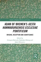 Book cover of Adam of Bremen’s Gesta Hammaburgensis Ecclesiae Pontificum by Grzegorz Bartusik
