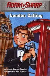 Book cover of Adam Sharp #2: London Calling by George Edward Stanley