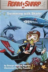 Book cover of Adam Sharp #3: Swimming with Sharks by George Edward Stanley