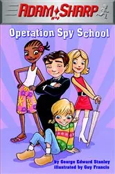 Book cover of Adam Sharp #4: Operation Spy School by George Edward Stanley