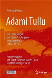Book cover of Adami Tullu Die Erinnerungen des Deutsch-Äthiopiers Hermann Goetz (1878-1970) by Hermann Goetz