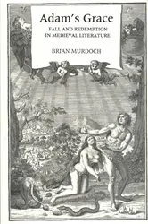 Book cover of Adam's Grace: Fall and Redemption in Medieval Literature by Brian Murdoch