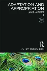 Book cover of Adaptation and Appropriation (2nd ed.) by Julie Sanders