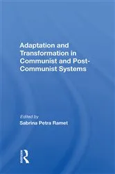 Book cover of Adaptation And Transformation In Communist And Post-communist Systems by Sabrina Petra Ramet
