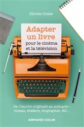Book cover of Adapter un livre pour le cinéma et la télévision by Olivier Cotte
