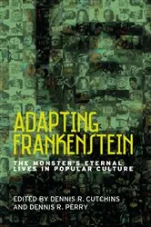 Book cover of Adapting Frankenstein by Dennis R. Cutchins