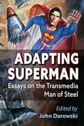 Book cover of Adapting Superman by John Darowski
