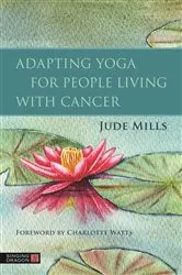 Book cover of Adapting Yoga for People Living with Cancer by Charlotte Watts