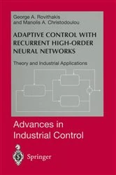 Book cover of Adaptive Control with Recurrent High-order Neural Networks by George A. Rovithakis