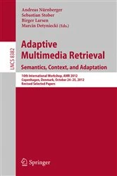 Book cover of Adaptive Multimedia Retrieval: Semantics, Context, and Adaptation by Andreas Nürnberger