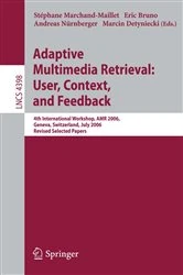 Book cover of Adaptive Multimedia Retrieval:User, Context, and Feedback by Stéphane Marchand-Maillet