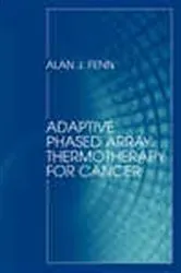 Book cover of Adaptive Phased Array Thermotherapy for Cancer by Alan J. Fenn