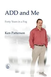 Book cover of ADD and Me by Ken Patterson