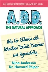 Book cover of A.D.D. The Natural Approach by Unknown