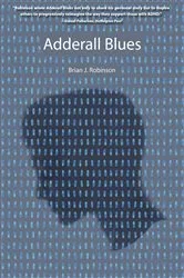 Book cover of Adderall Blues by Brian J. Robinson