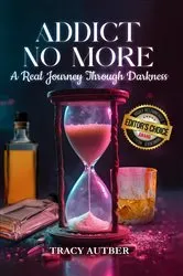 Book cover of Addict No More by Tracy Autber