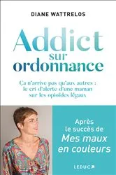 Book cover of Addict sur ordonnance by Diane Wattrelos