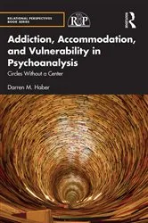 Book cover of Addiction, Accommodation, and Vulnerability in Psychoanalysis by Darren Haber