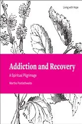 Book cover of Addiction and Recovery by Martha Postlethwaite