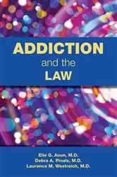 Book cover of Addiction and the Law by Elie G. Aoun