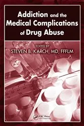 Book cover of Addiction and the Medical Complications of Drug Abuse by Steven B. Karch MD FFFLM