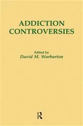 Book cover of Addiction Controversies by David M. Warburton