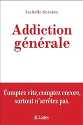 Book cover of Addiction générale by Isabelle Sorente