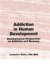 Book cover of Addiction in Human Development by Bruce Carruth