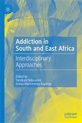 Book cover of Addiction in South and East Africa by Yamikani Ndasauka
