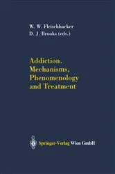 Book cover of Addiction Mechanisms, Phenomenology and Treatment by W.W. Fleischhacker