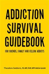 Book cover of Addiction Survival Guidebook by Theodora Saddoris