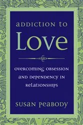 Book cover of Addiction to Love by Susan Peabody