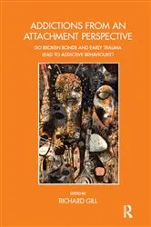 Book cover of Addictions From an Attachment Perspective by Richard Gill