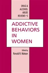 Book cover of Addictive Behaviors in Women by Ronald Ross Watson