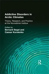 Book cover of Addictive Disorders in Arctic Climates by Bernard Segal