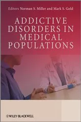 Book cover of Addictive Disorders in Medical Populations by Norman S. Miller
