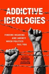 Book cover of Addictive Ideologies by Dr. Emily Bashah