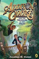 Book cover of Addison Cooke and the Treasure of the Incas by Jonathan W. Stokes