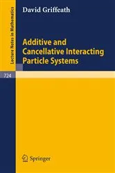 Book cover of Additive and Cancellative Interacting Particle Systems by Unknown