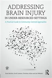 Book cover of Addressing Brain Injury in Under-Resourced Settings by Ross Balchin