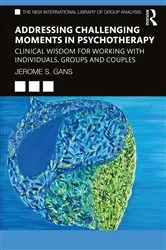 Book cover of Addressing Challenging Moments in Psychotherapy by Jerome S. Gans