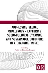 Book cover of Addressing Global Challenges - Exploring Socio-Cultural Dynamics and Sustainable Solutions in a Changing World by Parfait M. Eloundou-Enyegue