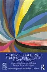 Book cover of Addressing Race-Based Stress in Therapy with Black Clients by Monica Johnson