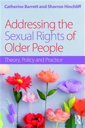 Book cover of Addressing the Sexual Rights of Older People by Catherine Barrett