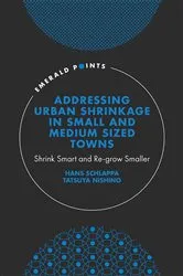 Book cover of Addressing Urban Shrinkage in Small and Medium Sized Towns by Hans Schlappa