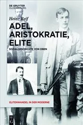 Book cover of Adel, Aristokratie, Elite by Heinz Reif