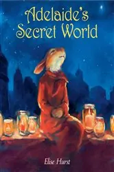 Book cover of Adelaide's Secret World by Elise Hurst